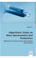 Algorithmic Study on Mass Spectrometry and Proteomics - Methods for Proteomic Mass Spectrometry Data Analysis