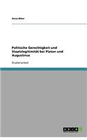 Politische Gerechtigkeit und Staatslegitimität bei Platon und Augustinus