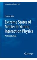 Extreme States of Matter in Strong Interaction Physics