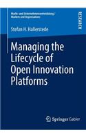 Managing the Lifecycle of Open Innovation Platforms