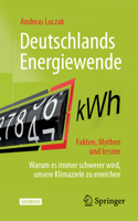 Deutschlands Energiewende - Fakten, Mythen Und Irrsinn
