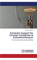 Computer Support for Concept Completion & Evaluation/Analysis