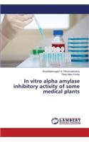 In vitro alpha amylase inhibitory activity of some medical plants