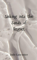 Sinking into the Sands of Regret