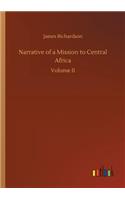 Narrative of a Mission to Central Africa