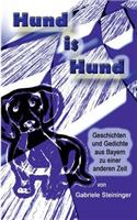 Hund is Hund: Geschichten und Gedichte aus Bayern zu einer anderen Zeit