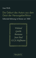 Die Geburt Des Autors Aus Dem Geist Der Herausgeberfiktion