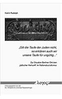 Gilt Die Taufe Der Juden Nicht, So Erklaren Auch Wir Unsere Taufe Fur Ungultig...