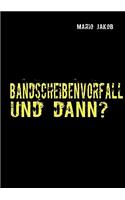 Bandscheibenvorfall und dann?