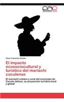 impacto ecosociocultural y turístico del mariachi coculense