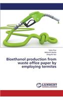 Bioethanol production from waste office paper by employing termites