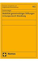 Mobilitat Gemeinnutziger Stiftungen in Europa Durch Wandlung