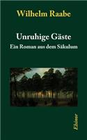 Unruhige G Ste: Ein Roman Aus Dem SSkulum