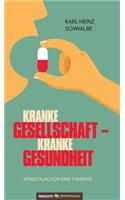 Kranke Gesellschaft - kranke Gesundheit
