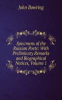 Specimens of the Russian Poets: With Preliminary Remarks and Biographical Notices, Volume 1