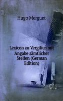 Lexicon zu Vergilius mit Angabe samtlicher Stellen (German Edition)