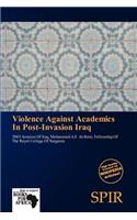Violence Against Academics in Post-Invasion Iraq: (English)