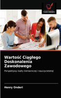 Wartośc Ciąglego Doskonalenia Zawodowego