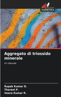 Aggregato di triossido minerale