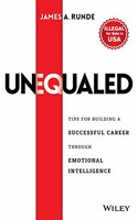 Unequaled: Tips for Building a Successful Career Through Emotional Intelligence