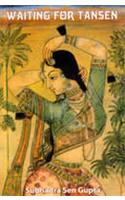Waiting for Tansen