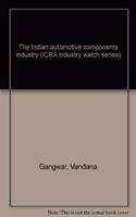 The Indian automotive components industry (ICRA industry watch series)