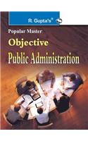 Objective Public Administration: OBJECTIVE QUESTIONS SERIES