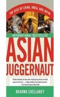 ASIAN JUGGERNAUT:THE RISE OF INDIA,CHINA&JAPAN