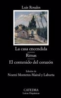 La casa encendida & Rimas & El contenido del corazon / The Burning House & Rhymes & The Contents of Heart