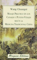 Masaje practico en los Canales y Puntos Vitales segun la Medicina Tradicional China