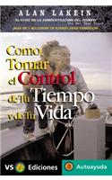 Como Tomar el Control de Tu Tiempo y de Tu Vida
