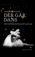 Der går dans. Den Kongelige Ballet 1948-1998