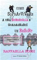 Come sopravvivere a una guerriglia e guadagnarci un resort