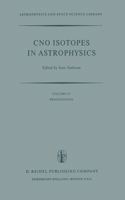 Cno Isotopes in Astrophysics: Proceedings of a Special Iau Session Held on August 30, 1976, in Grenoble, France