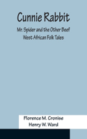 Cunnie Rabbit; Mr. Spider and the Other Beef