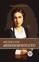 Celebrated Crimes (Complete) Alexandre Dumas,Pere