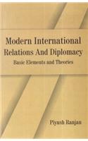 Modern International Relations and Diplomacy: Basic Elements and Theories