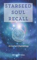 Starseed Soul Recall: Arcturian Channelings