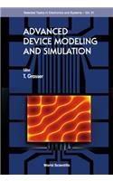 Advanced Device Modeling and Simulation