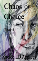 Chaos of Choice: Book Five