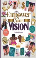 Empower Your Vision: 500+ Clip Art, Quotes, and Inspirational Elements for Black Women to Visualize and Manifest Their Dream Life
