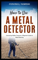How to Use a Metal Detector