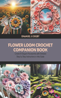 Flower Loom Crochet Companion Book