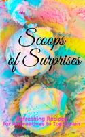 Scoops of Surprises