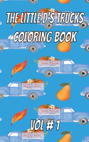 The Little D'S trucks Coloring Book