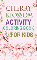 Cherry Blossom Activity Coloring Book For Kids