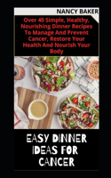 Easy Dinner Ideas for Cancer
