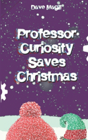 Professor Curiosity Saves Christmas