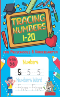 Tracing Numbers 1-20 for Preschools & Kindergarten: Tracing Number Practice Workbook to Learn the Numbers from 0 to 20 for Kindergarten & Preschools Exercices for Ages 3-5