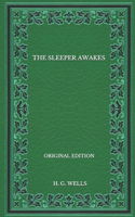The Sleeper Awakes - Original Edition